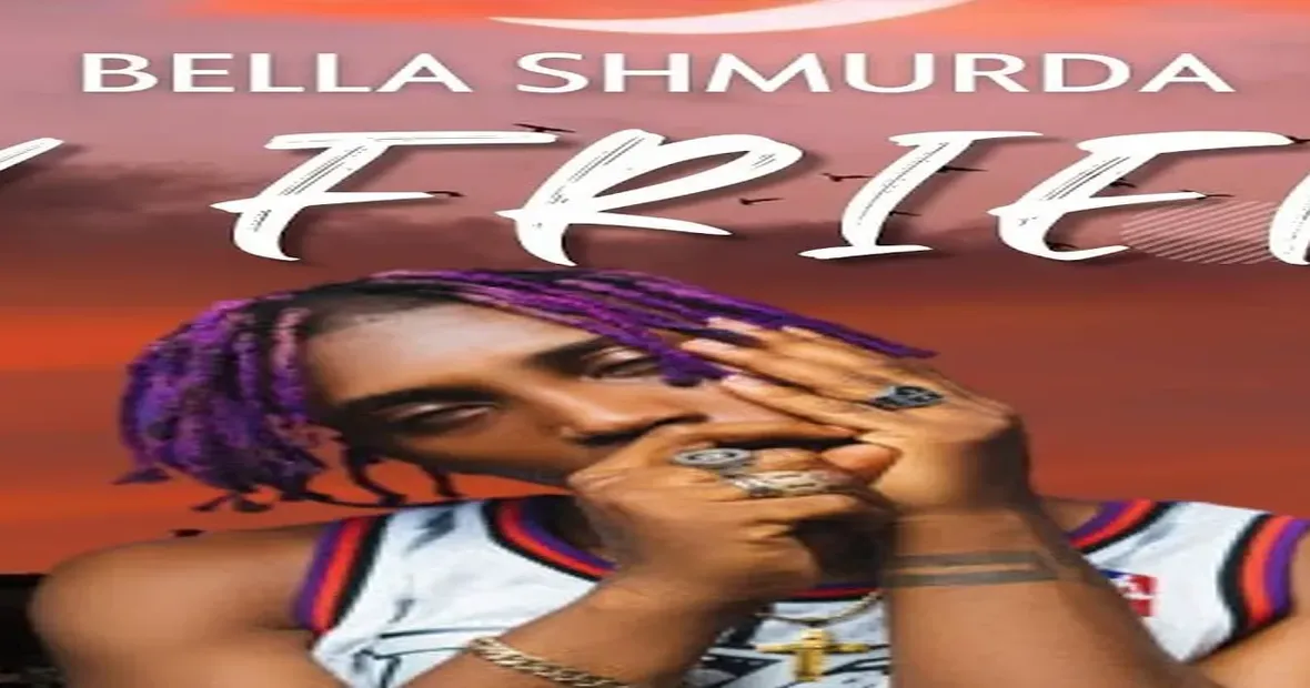 My Friend by Bella Shmurda